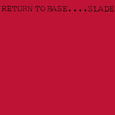 Slade -  Return to Base